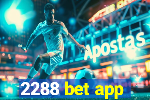 2288 bet app